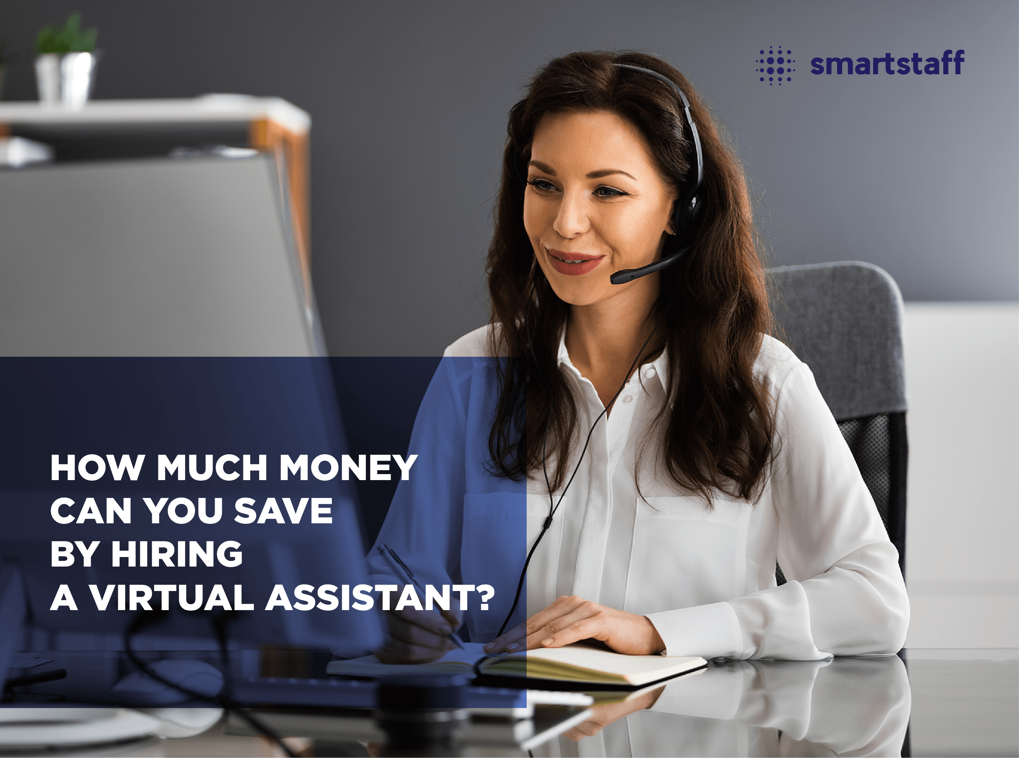 How much money can you save by hiring a virtual assistant? | Smartstaff